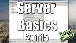 Server Basics (2) | Creating Users & Groups | Active Directory