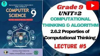 Computer Science || Grade 9 || Chapter 2 || Properties of Computational Thinking|| Lecture 4