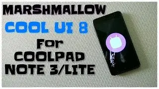 Marshmallow/Cool UI 8 Update for Coolpad Note 3/ Lite with VoLTE JIO Support