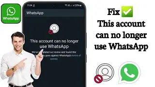 How to Fix This account can no longer use WhatsApp (100% Problem Solve) |