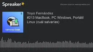 #213 MacBook, PC Windows, Portátil Linux (cuál salvarías)