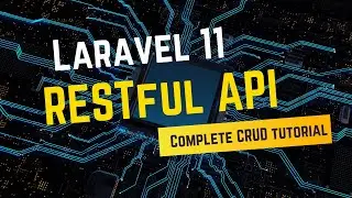 Laravel 11 RESTful API: Complete CRUD Tutorial for Beginners