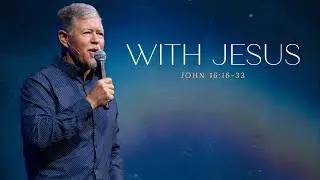 With Jesus | John 16:16-33 | Mike Bickley | 10-27-2024