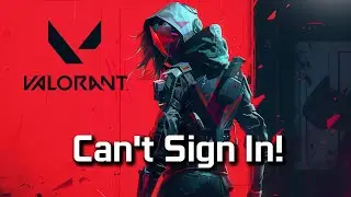 Fix Valorant Cant Sign In Sorry Were Having Trouble Signing You In Right Now Issue