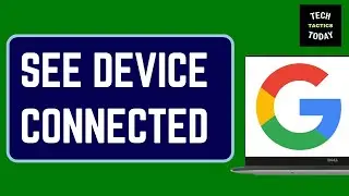 How to See Devices Connected to Google Account