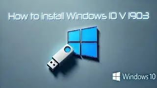 How to download and install Windows 10 Professional V 1903 using a USB Flash Drive