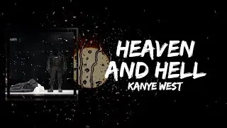 Kanye West - Heaven and Hell (Lyrics)