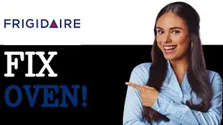How To Fix A Frigidaire Oven That Is Not Preheating (2025)