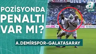 Torreira'nın Eline Çarpan Top Penaltı Mı? (Adana Demirspor 1-5 Galatasaray) / A Spor / 90+1