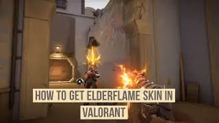 How to get Elderflame Skin in Valorant