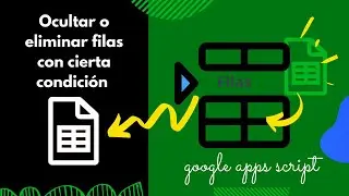 [Google Sheets] ocultar o eliminar filas con cierta condición