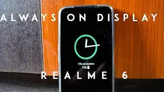 Get Always on Display on Realme 6/6i/7 🔥