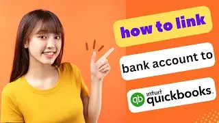 UPDATED! HOW TO LINK BANK ACCOUNT TO QUICKBOOKS 2024! (FULL GUIDE)