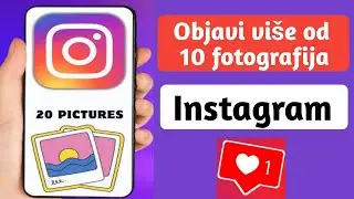 Kako postaviti više od 10 slika na Instagram |  Dodajte 20 fotografija na Instagram post