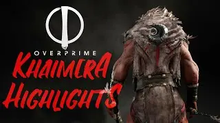 OverPrime Khaimera Highlights / Episode 7 / Paragon Remake gameplay clips / Monolith gameplay