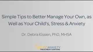Simple Tips to Help Manage Your Own, as Well as Your Child's, Stress & Anxiety