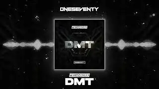 Technikore - DMT [OneSeventy]