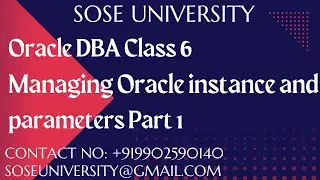 Oracle DBA Class 6 Managing Oracle instance and parameters Part 1