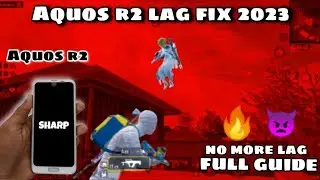 AQUOS R2 LAG FIX 2023🔥 || NO MORE LAG 🤗 || MYSTXJERRY ||