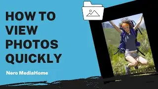 How to View Photos Quickly | Nero MediaHome Tutorial