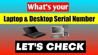 How to Find laptop & Desktop Serial Number || Best 5 Ways