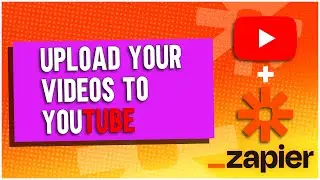 How To Upload Youtube Videos Using Zapier