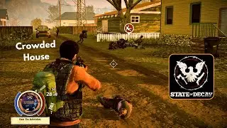 STATE OF DECAY STORY MODE #17 CROWDED HOUSE [SAVAGE] PC GAMEPLAY NO COMMENTARY