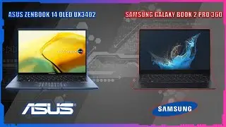 ASUS ZENBOOK 14 OLED UX3402 VS SAMSUNG GALAXY BOOK 2 PRO 360