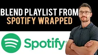 ✅ How to create a Spotify Blend playlist from Spotify Wrapped 2023 (Full Guide)
