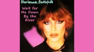 MARIANNE FAITHFULL - Wait for Me Down By the River (1978)