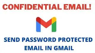 Send Password Protected and Confidential Email in Gmail | Secure Email in Gmail