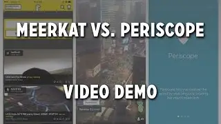 Meerkat vs. Periscope: Video Demo + How To Use Them