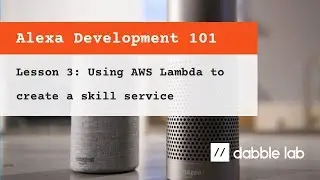 03 - Using AWS Lambda to create a skill service