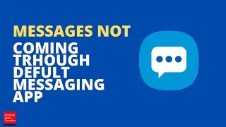 How to Fix if  Text messages are not coming through default text messaging apps in Samsung