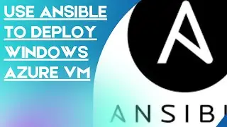USE ANSIBLE TO DEPLOY WINDOWS AZURE VM