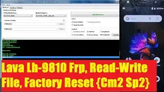 Lava Lh-9810 Frp, Read Write, Facrory Reset CM2 SP2
