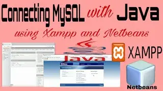 How to Connect MySQL with Java using XAMPP and Netbeans