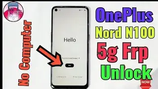 OnePlus Nord N100 5g Frp Bypass | N100 5g Google account remove