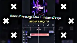 TUTORIAL ALIGHT MOTION 😼 CARA PASANG FOTO DIDALAM GRUP - PRESET