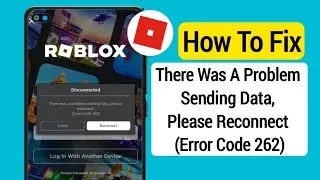 How to Fix Roblox Error Code 262 - Fix Disconnected Error Code 262 Roblox