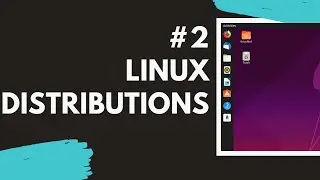 2 Linux Distributions