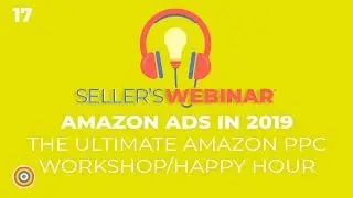 AMAZON ADS IN 2019: THE ULTIMATE AMAZON PPC WORKSHOP/HAPPY HOUR