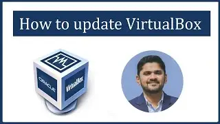 How to update VirtualBox without losing VM | Updated 2023