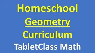 Homeschool Geometry Curriculum – TabletClass Math