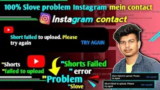 100% slove problem | Error: shorts failed to upload. please try again 2023 | Instagram contact