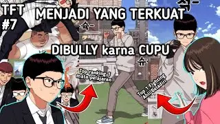 (7) AWALNYA DIBULLY!! MENJADI YANG TERKUAT - ALUR CERITA MANHUA