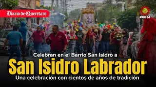Celebran a San Isidro Labrador, una tradición milenaria en San Juan del Río