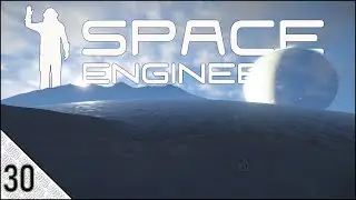 Space Engineers Survival 2022 (Episode 30) - Beautiful New World! [Triton]