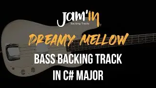 Dreamy Mellow Bass Backing Track in C# Major