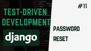 Resetting User Password In Django | Learn Test Driven Development With Django #11